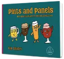 Libro Pints and panels:Una Guia ilustrada de cerveza